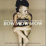 Love Peace & Harmony: Best of Bow Wow Wow