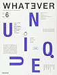 WHATEVER VOL.6 UNiQUE (SUN MAGAZINE MOOK)