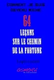 Comment je suis devenu riche (64 leçons sur le chemin de la fortune) (French Edition)