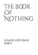 The book of Nothing: A book with blank pages
