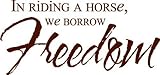 In Riding A Horse We Borrow Freedom Western Cowboy Picture Art Design - Removable Vinyl Wall Decal -