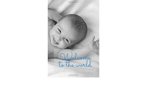 Amazon Welcome To The World New Baby Born Diary Baby Boy Diary Gift For New Parents Baby Journal New Baby Boy Gift Dreams Paper Parents