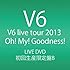 V6 LIVE TOUR 2013 "Oh! My! Goodness!"（初回限定盤B）