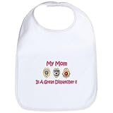 CafePress My Mom Is A Dispatcher Bib - Standard Cloud White by CafePress