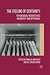 The Feeling of Certainty: Psychosocial Perspectives on Identity and Difference (Studies in the Psychosocial)