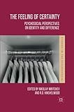 The Feeling of Certainty: Psychosocial Perspectives on Identity and Difference (Studies in the Psychosocial)