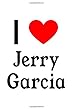 I Love Jerry Garcia: Jerry Garcia Designer Notebook