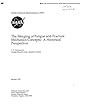 The Merging of Fatigue and Fracture Mechanics Concepts: A Historical Perspective