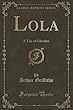 Lola: A Tale of Gibraltar (Classic Reprint)