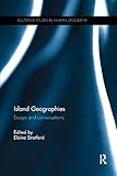 Island Geographies: Essays and conversations (Routledge Studies in Human Geography)