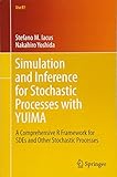 Simulation and Inference for Stochastic Processes with YUIMA: A Comprehensive R Framework for SDEs and Other Stochastic Processes (Use R!)