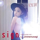 Sign (Japanese Ver.) (Feat. Jinmenusagi) Eyedi