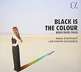 Black is the Colour 黒はあの人の好きな色　室内楽伴奏によるベリオ、ラヴェル、ファリャ歌曲集