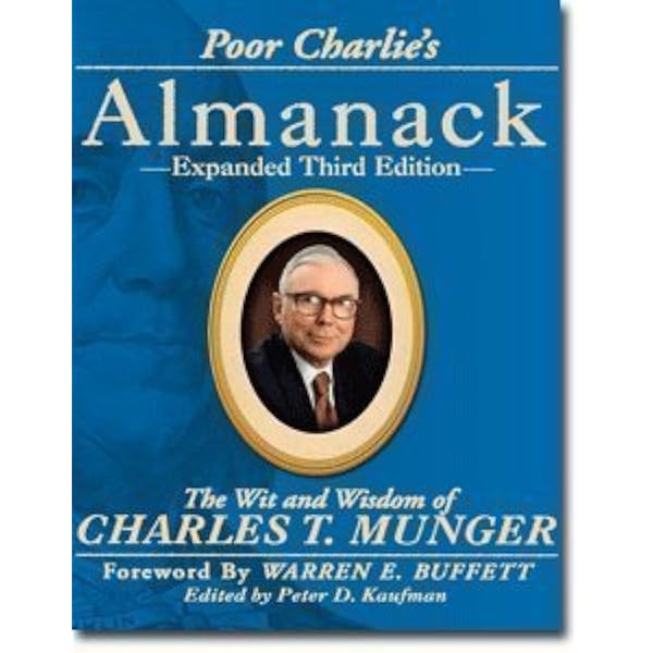 Poor Charlie's Almanack: The Wit and Wisdom of Charles T Munger