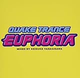QUAKE TRANCE EUPHORIA MIXED BY KEISUKE YANAGISAWA