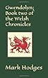 Gwendolyn; Book two of the Welsh Chronicles