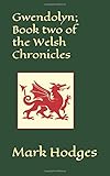 Gwendolyn; Book two of the Welsh Chronicles