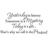 Yesterday is History Tomorrow is Mystery Today is A Gift Bedroom Quote Decors Wall Saying Decals Quo