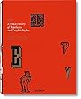 Type: A Visual History of Typefaces and Graphic Styles