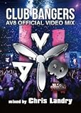 CLUB BANGERS -AV8 Official Video Mix- mixed by Chris Landry