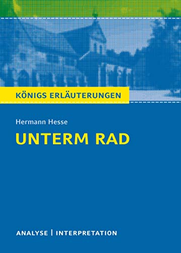 Unterm Rad Inhaltsangabe Unterm Rad. Textanalyse und Interpretation: Alle erforderlichen Infos