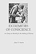 EXTREMITIES OF CONSCIENCE: An Essay on Morality in the Making of History