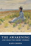 The Awakening and Selected Short Stories by Kate Chopin
