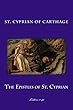 The Epistles of St. Cyprian (English Edition)
