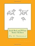 Irish Red and White Setter Stickers: Do It Yourself