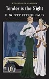Tender Is the Night (Wordsworth Classics)