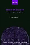 French Dislocation: Interpretation, Syntax, Acquisition (Oxford Studies in Theoretical Linguistics)