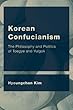 Korean Confucianism: The Philosophy and Politics of Toegye and Yulgok (Ceacop East Asian Comparative Ethics, Politics and Philosophy of Law)