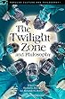 The Twilight Zone and Philosophy (Popular Culture and Philosophy)