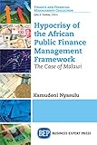 Hypocrisy of the African Public Finance Management Framework: The Case of Malawi