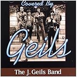 COVERED BY GEILS