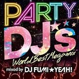 PARTY DJ�fs-World Best Megamix-mixed by DJ FUMI��YEAH!