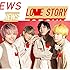 NEWS「トップガン / Love Story(初回“Love Story”盤)」