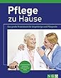 Pflege zu Hause: Das große Praxisbuch für Angehörige und Pflegende (German Edition)