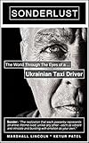 Sonderlust: The World Through the Eyes of a Ukrainian Taxi Driver (English Edition)