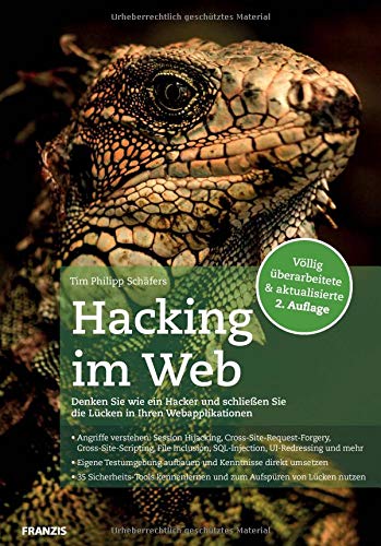 Hacking im Web: Cross-Site-Scripting, SQL Injections, File Inklusion, Header Injection, Cross-Site-Request-Forgery und Clickjacking: Schliessen Sie die Luecken in Ihrer Webanwendungの表紙