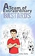 A Team of extra ordinary bastards (English Edition)