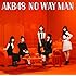 AKB48「NO WAY MAN(Type A初回限定盤 / Amazon.co.jp限定)」