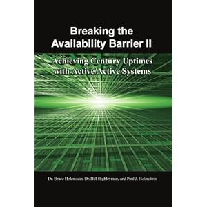 Breaking the Availability Barrier II: Achieving Century Uptimes With Active/Active Systems