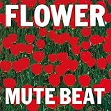 FLOWER(LP) - MUTE BEAT (特典なし) [Analog]
