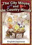 The City Mouse and the Country Mouse　【English/Japanese versions】 (KiiroitoriBooks)