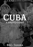 CUBA―A PHOTO DIARY