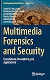 Multimedia Forensics and Security: Foundations, Innovations, and Applications (Intelligent Systems Reference Library)