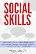 Social skills: step by step practical guide to become a more self-confident, positive, and successful version of yourself socially and professionally. ... and self assurance) (English Edition)
