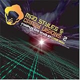 Mad Styles & Crazy Visions 2:A Journey Into Electronic, Soulful, Afro & Latino Rhythms