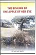 THE SINKING OF THE APPLE OF HER EYE (English Edition)